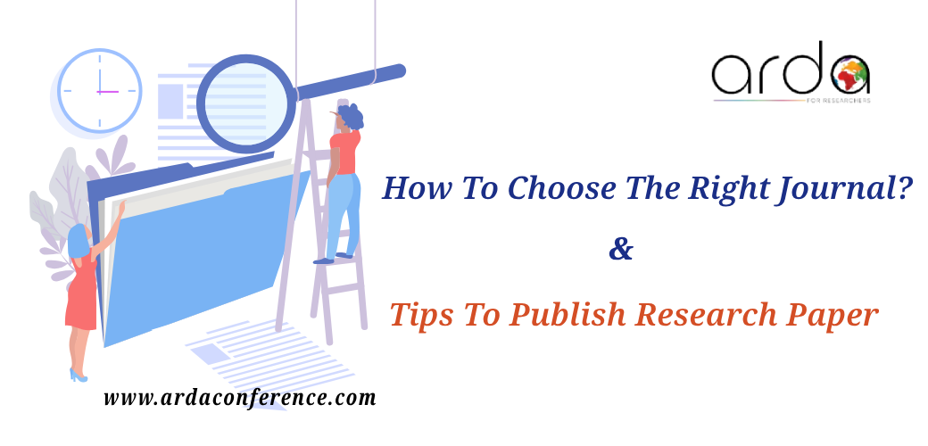 How To Choose The Right Journal And Tips To Publish Research Paper